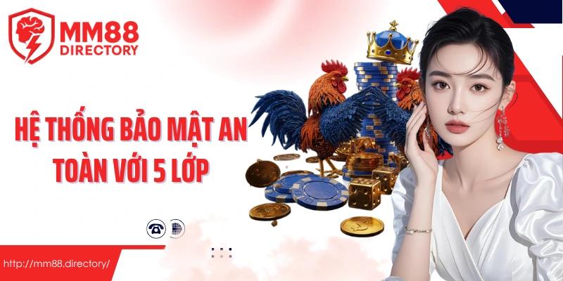Hệ thống bảo mật an toàn với 5 lớp