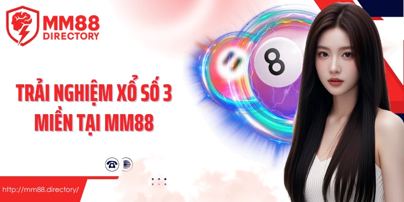 Trải nghiệm xổ số 3 miền tại MM88