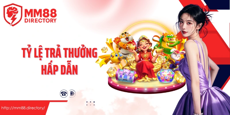 Tỷ lệ trả thưởng hấp dẫn